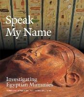 Speak My Name: Investigating Egyptian Mummies - cover