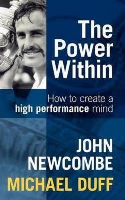 The Power Within: How to Create a High Performance Mind - John Newcombe,Michael Duff - cover