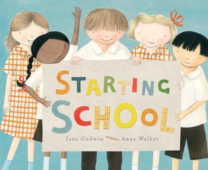 Starting School - Jane Godwin,Walker Anna - ebook