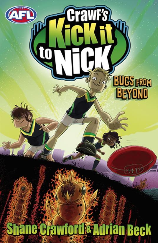 Crawf's Kick it to Nick: Bugs From Beyond - Adrian Beck,Shane Crawford - ebook