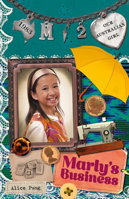 Our Australian Girl: Marly's Business (Book 2) - Alice Pung,Lucia Masciullo - ebook