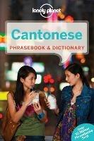 Lonely Planet Cantonese Phrasebook & Dictionary - Lonely Planet,Chiu-yee Cheung,Tao Li - cover