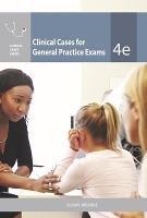 Clinical Cases for General Practice Exams