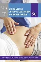 Clinical Cases Obstetrics Gynaecology & Women's Health - Caroline de Costa,Stephen Robson,Boon Lim - cover