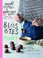 Bliss Bites: Vegan, Gluten- and Dairy-Free Treats from the Kenko Kitchen