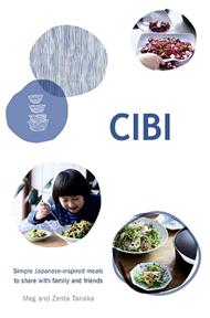 CIBI: Simple Japanese-inspired Meals to Share with Family and Friends