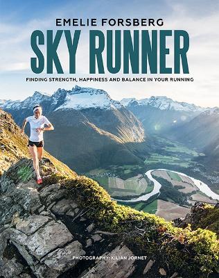 Sky Runner: Finding Strength, Happiness and Balance in your Running - Emelie Forsberg - cover