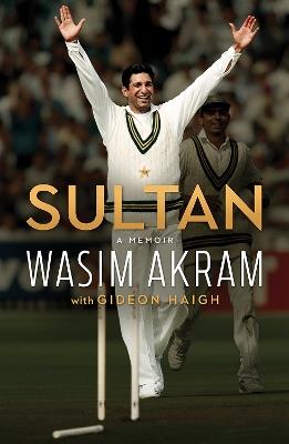 Sultan: A Memoir - Wasim Akram,Gideon Haigh - cover