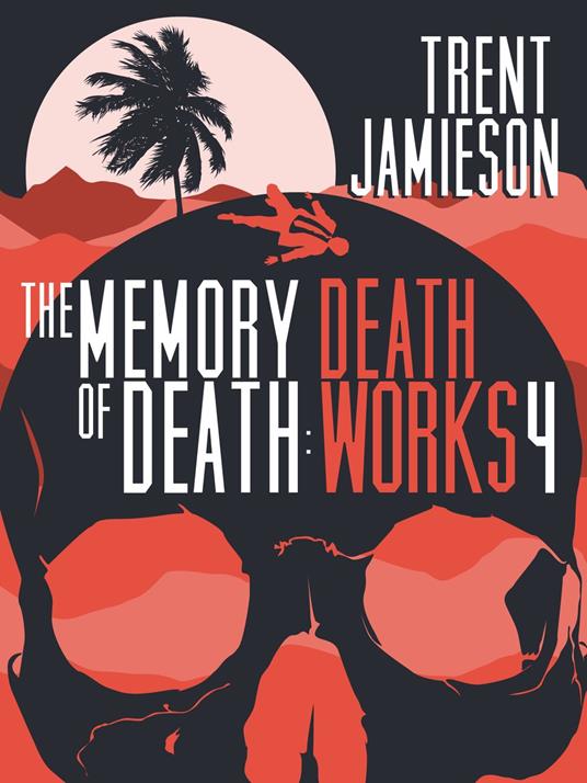 The Memory of Death: Death Works 4