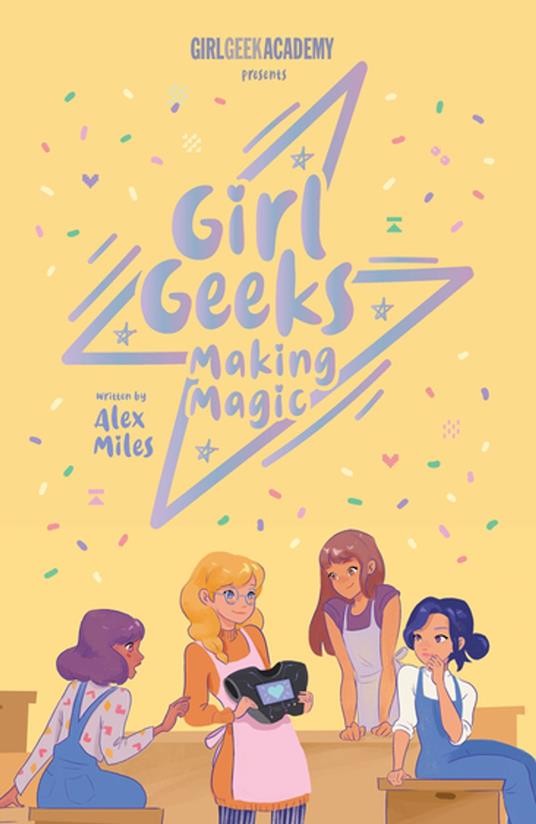 Girl Geeks 4: Making Magic - Alex Miles - ebook