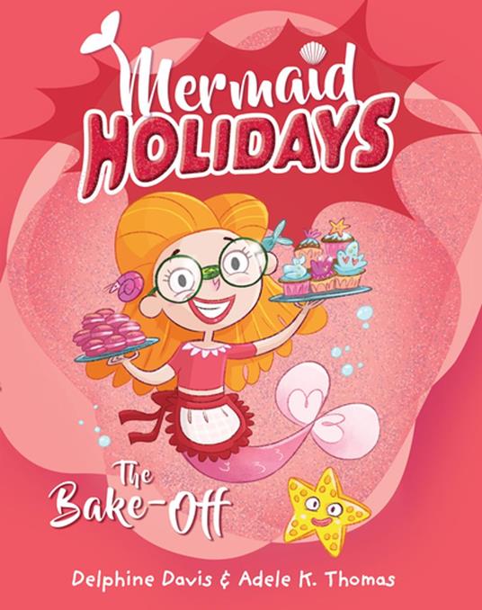 Mermaid Holidays 3: The Bake-Off - Delphine Davis,Adele K. Thomas - ebook