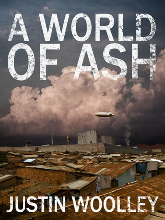 A World of Ash: The Territory 3 - Justin Woolley - ebook