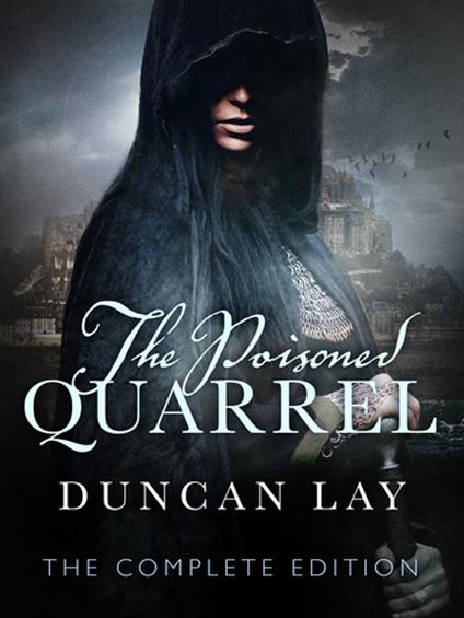 The Poisoned Quarrel: The Arbalester Trilogy 3 (Complete Edition)