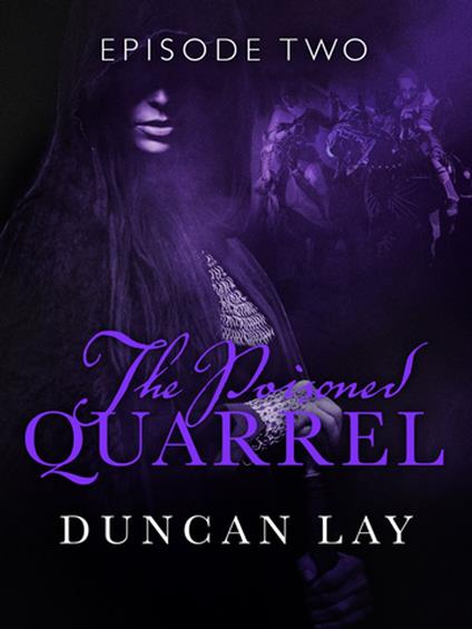 The Poisoned Quarrel: Episode 2