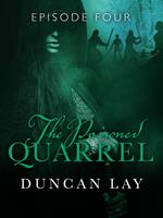 The Poisoned Quarrel: Episode 4