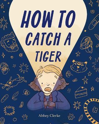 How to Catch a Tiger - Abbey Clerke - cover