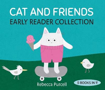 Cat and Friends: Early Reader Collection - Rebecca Purcell - cover