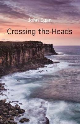 Crossing the Heads - John Egan - cover