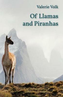 Of Llamas and Piranhas - Valerie Volk - cover