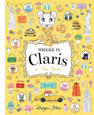 Where is Claris in New York!: Claris: A Look-and-find Story! - Megan Hess - cover