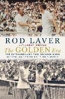 The Golden Era: The extraordinary 25 years when Australians ruled the tennis world - Rod Laver - cover