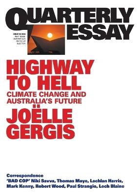 Highway to Hell: Climate Change and Australia's Future: Quarterly Essay 94 - Joëlle Gergis - cover