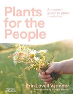 Plants for the People: A Modern Guide to Plant Medicine