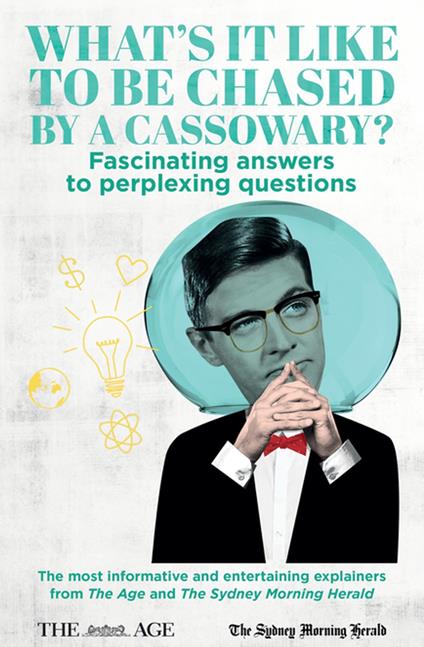 What’s it Like to be Chased by a Cassowary? Fascinating answers to perplexing questions