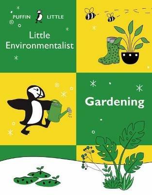 Puffin Little Environmentalist: Gardening - Penguin Random House Australia - cover