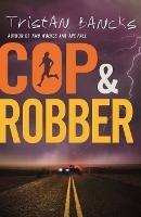 Cop and Robber - Tristan Bancks - cover