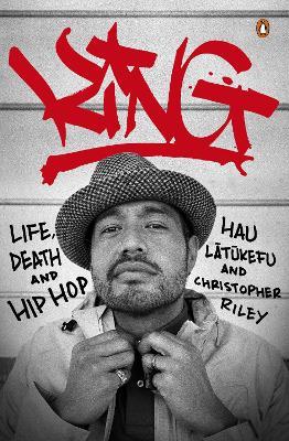 KING: Life, Death and Hip Hop - Hau Latukefu,Christopher Riley - cover