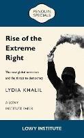 Rise of the Extreme Right: A Lowy Institute Paper: Penguin Special: The New Global Terrorism and the Threat to Democracy - Lydia Khalil - cover