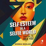 Self-Esteem in a Selfie World