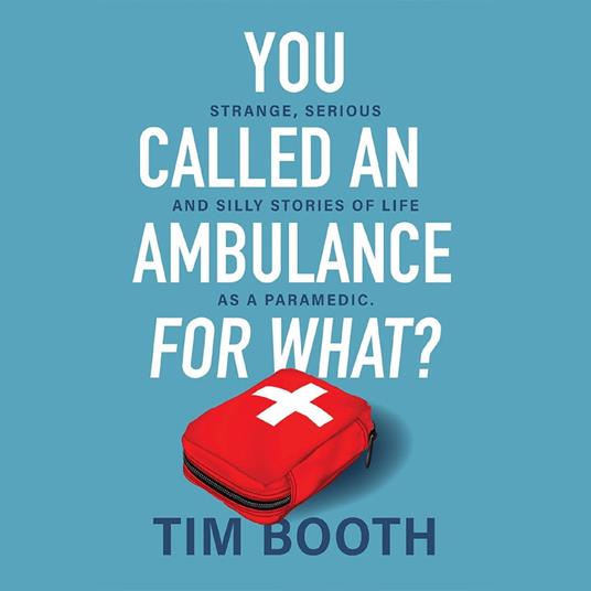 You Called an Ambulance for What?