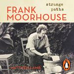 Frank Moorhouse: Strange Paths