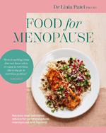 Food for Menopause: Recipes and nutritional advice for perimenopause, menopause and beyond