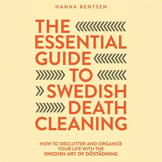 Essential Guide to Swedish Death Cleaning, The