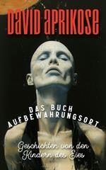 Das Buch Aufbewahrungsort: Geschichten von den Kin-dern des Eies