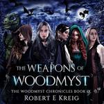 Weapons of Woodmyst, The