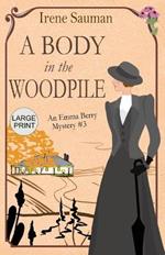 A Body in the Woodpile: An historical cozy mystery