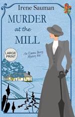 Murder at the Mill: An historical cozy mystery