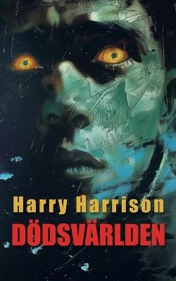 D?dsv?rlden (Deathworld) - Harry Harrison - cover