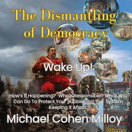 Dismantling of Democracy, The