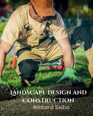 Landscape Design and Construction - Richard Skiba - cover