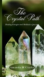 The Crystal Path: Healing Energies and Meditative Journeys