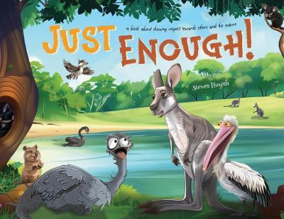 Just Enough!: A Book Showing Respect Towards Others And The Nature - Steven Huynh - cover