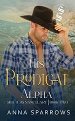 His Prodigal Alpha: An Omegaverse Shifter Mpreg Romance