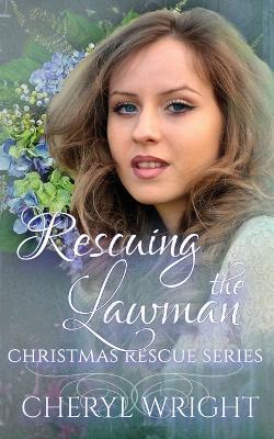 Rescuing the Lawman - Cheryl Wright - cover