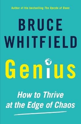 Genius: How to Thrive at the Edge of Chaos - Whitfield. Bruce Whitfield. Bruce - cover