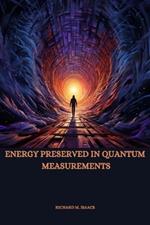 Energy Preserved in Quantum Measurements